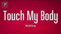 Mariah Carey - Touch My Body (Lyrics)