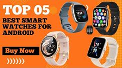 Top 5 Best Smartwatches for Android in 2024 | Best Android Smartwatch [ Don't Buy Before Watching ]