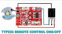 How To Make Remote Control On&Off Switch Using TTP223