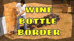 How To Make A Curved Landscape Border with Wine Bottles