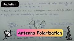 Antenna Polarization | Radiation Parameters of Antenna | Polarization | Antenna and Wave Propagation