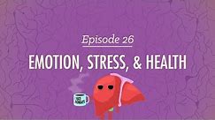 Emotion, Stress, and Health: Crash Course Psychology #26