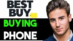 HOW TO BUY A PHONE FROM BEST BUY 2024! (FULL GUIDE)