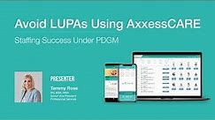 Axxess | Avoid LUPAs using Axxess CARE