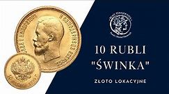 Złote 10 rubli Mikołaj II – DUŻA ŚWINKA - Najpopularniejsza złota moneta inwestycyjna | Niemczyk