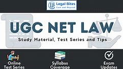 UGC NET Law Exam Study Material, Test Series and Tips