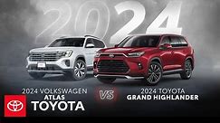 2024 Toyota Grand Highlander vs 2024 Volkswagen Atlas | Toyota