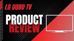 LG UQ80 TV REVIEW - Best TV for You?