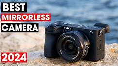 Best Mirrorless Camera 2024 - Top 5 Best Mirrorless Camera You Should Buy in 2024