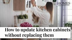 How To Update Kitchen Cabinets Without Replacing Them | Homes & Gardens - video Dailymotion