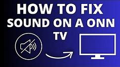 ONN TV No Sound? Easy Fix Tutorial for Audio Issues!