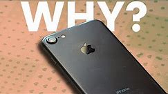 why do i still use the iPhone 7?