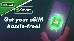 Get your Smart Prepaid eSIM Hassle-free!