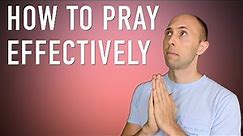 Prayers Not Working? | How To Pray Effectively | 6 Surprising Practices