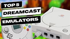 Top 5 Dreamcast Emulators to use 2024