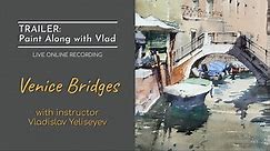 Paint Along: "Venice Bridges" - watercolor painting tutorial with Vladislav Yeliseyev