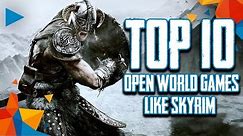 Top 10 Best Open World Games Like Skyrim (2019)