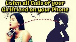#CallHack: How To Listen To Your Girlfriends Phone Calls || Hack Any Phones Call Logs 2020🔥🔥