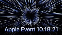 October 18 Apple Event Announced - Unleash the M1X MacBook Pros!