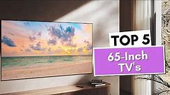 Top 5 Best 65 inch TV