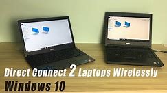 WINDOWS 10 : Direct connect 2 Laptops Wirelessly | NETVN