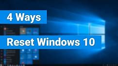 4 Ways to Reset a Windows 10 PC