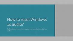 Fixed: How to reset audio in Windows 10?