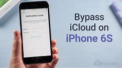 How to Bypass Activation Lock on iPhone 6S 2021