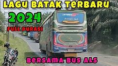 lagu Batak terbaru full album || cocok teman perjalanan bersama bus ALS