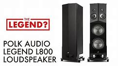 POLK AUDIO Legend L800 Tower Speaker Review. Is L800 STILL the LEGEND?