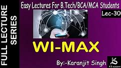 WIMAX | B tech | Wireless Communication | Lect 30