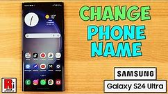 How to Change Phone Name on Samsung Galaxy S24 Ultra