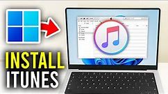 How To Download iTunes On PC & Laptop - Full Guide