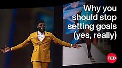 Why You Should Stop Setting Goals (Yes, Really) | Emmanuel Acho | TED