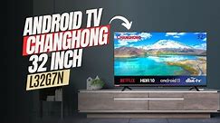 REVIEW ANDROID TV 32 INCH CHANGHONG || CHANGHONG L32G7N