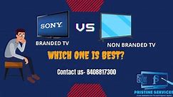 Brand Vs Non-Brand Tv, Which one is worthy?| Plasma, Lcd, Led tv Repair Service Pune |