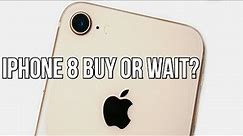 iPhone 8 worth buying or waiting?