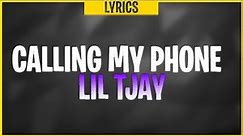 Lil Tjay - Calling My Phone (Lyrics) ft. 6LACK | Steady callin' my phone