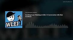 Teaching Lean Thinking to Kids: A Conversation with Alan Goodman