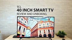 TCL 40 inch Full HD Android Smart TV - Unboxing and Review