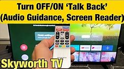 Skyworth Android TV: How to Turn Talk Back (Audio/Voice Guidance) ON & OFF