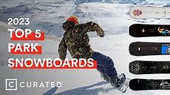 The FIVE 2023 Park/Freestyle Snowboards Curated Experts Love | Curated