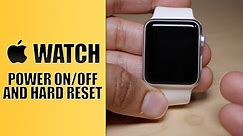 Apple Watch: How to power on, off, and hard reset
