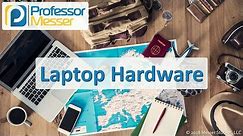 Laptop Hardware - CompTIA A+ 220-1001 - 1.1