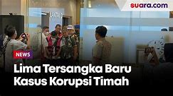 Kejagung Tetapkan Lima Tersangka Baru Kasus Korupsi Timah, Tiga Langsung Ditahan! - Video Dailymotion