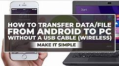 How to Transfer Data from Android to PC Wirelessly Without USB Cable and Internet