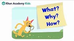 What, Why, How | Reading Comprehension | Khan Academy Kids