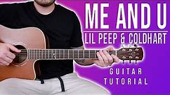 How to Play "Me And U" by Lil Peep & Coldhart on Guitar for Beginners *EASY CHORDS*