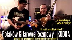 Polaków Gitarowe Rozmowy: KOBRA Kobranocka - Kolekcjoner gitar i fan Black Metalu - FOG