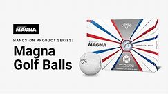 Callaway Supersoft Magna Golf Ball || Hands-On Product Series